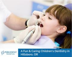 Keep your child's mouth healthy with quality children's dentistry services in Hillsboro, OR from Perledent Dental Care. Our office is an inviting and exciting place that children love to visit. Schedule an appointment today! 
