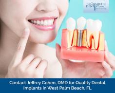 Replace your missing teeth with quality dental implants in West Palm Beach, FL from Jeffrey Cohen, DMD. Our dental implants are a natural and long-term solution to missing teeth. 