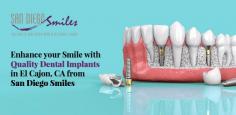 At San Diego Smiles, we are best known for offering quality dental implants to our patients in El Cajon, CA. We are here to help our patients restore their smile and confidence. Book an appointment today!