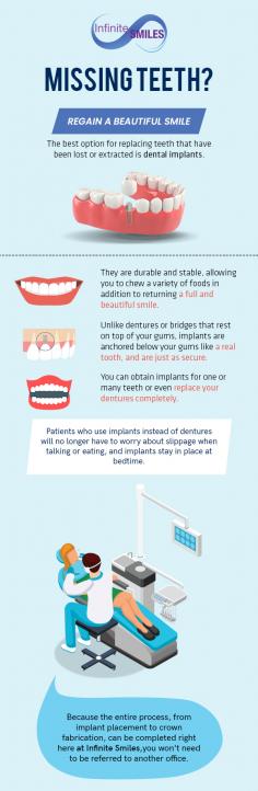 If you are tired of loose dentures, consider dental implants from Infinite Smiles in St. Louis, MO. From implant placement to crown fabrication, the entire processed is handled by us to offer you a beautiful smile for life. 