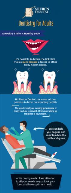 At Sheron Dental, we want our patients to have outstanding oral health, thus offer a full range of adult dental care services in a gentle manner. From hygiene care and dental fillings to root canal treatment, we have covered all. 