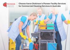 Aaron Dickinson's Pioneer Facility Services is voted as #1 quality commercial cleaning company, specialized in industrial cleaning, waste management, building maintenance, and hygiene services.