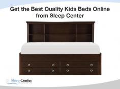 Visit Sleep Center to buy a wide range of kids' beds that your child will love. We stock quality kids' beds from the leading brands so that your child can experience a comfortable sleep.