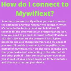 In order to connect to Mywifiext you need to restart the computer and your Netgear wifi extender. When it’s done do the factory reset and hold down 15 seconds till the time you see an orange flashing icon. Now you need to go on its internal default IP address 192.168.1.250. Restart the browser if it still gives problems and also change browsers and try again. If you are still unable to connect, visit mywifiext.com instead of mywifiext.net. You also need to make sure that your device isn’t connecting to the internet via any other path. If it isn’t connecting even now then you should let your device power up for few minutes and then try to restart your device.
http://www.mywifi-ext.net/