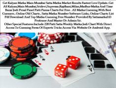 Get Kalyan Matka Main Mumbai Satta Matka Market Results Fastest Live Update. Get All Kalyan,Main Mumbai,Sridevi,Supreme,Rajdhani,Milan,Madhur Matka And Time Bazar Jodi Penal Panel Patti Panna Charts For Free .