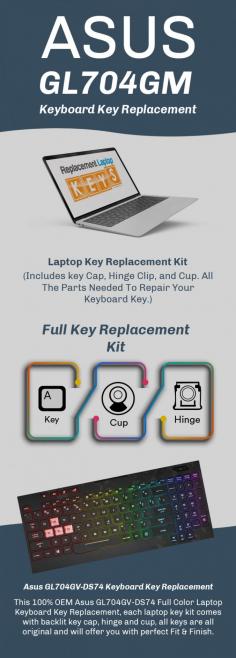 Get 100% genuine replacement keyboard keys for Asus GL704GM laptop online from Replacement Laptop Keys. We provide durable replacement keyboard keys at reasonable prices. Order now!