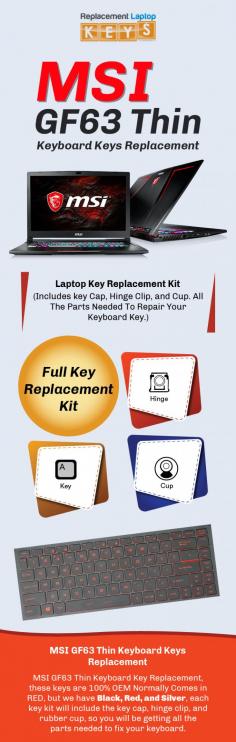 Are your MSI GF63 Thin keyboard keys broken down? Get them replaced by ordering 100% original keys from Replacement Laptop Keys. Our keys are sourced directly from the manufacturer to ensure your perfect-fit guarantee. 