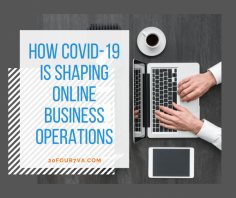 How COVID-19 is Shaping Online Business Operation - 20four7VA