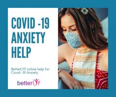 Coronavirus or COVID 19 has left everybody distressed and anxious about what will be the future turn of events. The risk and uncertainty in the present situation create a feeling of despair and panic amongst us all. Sitting alone, away from our loved ones can arise up some stressful sensations and deeply buried feelings. Learn how to cope with COVID 19 Anxiety, online counselling for COVID 19 anxiety. 

https://www.betterlyf.com/covid-19-anxiety/

