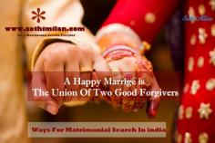 Sathi Milan – Best Hindu Matrimony Service
View More:- www.sathimilan.com

We provide Free Marriage Sites In India Service all around the world, including all cast’s Bride and Groom and millions of profile register in our site.  Our goal is each and every one get best life partner and lives happily.
