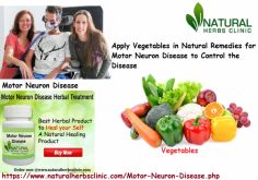 Vegetable properties can be used in Natural Remedies for Motor Neuron Disease that can assist to control the disease.
