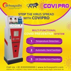 We are the best manufacturers of COVI-PRO Machine which has Temperature Detector Sensor with Automatic Hand Sanitizer along with a UV disinfection System to keep you away from Viruses. And we are the best dealers and distributors of COVID Protection Machine in Hyderabad India.