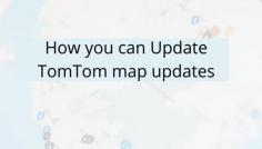 The gadgets are bound to get obsolete and there comes a time when it is required to refresh the app. It is very important to get the latest version of the app or a TomTom Map Update. It is because you need to stay updated with the most recent form of the maps
