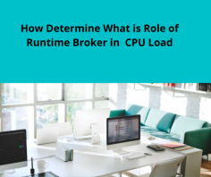 How Determine What is Role of Runtime Broker in  CPU Load 
Most probably, when CPU load causes high in pc or laptop, when is the main reason it's grant permission by the small universal apps. Whereas before, we need to know What is Runtime Broker, yet, when it's not to activate that maintain the low representation outline. But after the activation, it's changed to the high CPU using a mode. Yet, Digi Knowlogy company is well known and uses several methods spreading awareness for all people in the USA and Europe.


