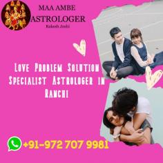 Rakesh Joshi is the Famous Love Problem Solution Specialist Astrologer in Ranchi. Just Whats-app:+919727079981 and solve your love problem in 48 hours.