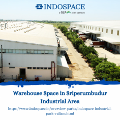 Get the warehouse space in Sriperumbudur industrial area from IndoSpace. The park is well located on SH - 57 near the Oragadam and Sriperumbudur industrial areas. Call on 1800 267 4636.