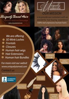 Shop Uniquely Tamed Hair for all your hair needs. They are proving to be a top contender in the Human Hair Extensions industry. Uniquely Tamed Hair is a USA Based women-led company that goes beyond expectations to satisfy customers, with deals often and fast shipping. Customers are their top priority and you will be satisfied, guaranteed!
"YOUR HAIR, YOUR STYLE, YOUR UNIQUE!"

