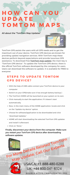 Are you facing any issue with the TomTom map update? For complete guide To Update TomTom Map get in touch with our experts, who are available 24*7 hour to resolve the issue.  Just dial our Experts helpline numbers at  USA/CA: +1 888-480-0288 & UK: +44 800-041-8324
