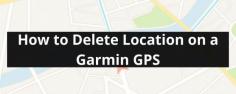 When you are traveling for long miles, you are going to have a GPS on which you will be able to trust. Well, in that case, you can choose Garmin GPS. Garmin GPS is going to help you find your exact location. Although there might be times when you are required to delete location on a Garmin GPS and have to enter another location but you fail to do this. Don't Worry our experts will help you to solve the problem.