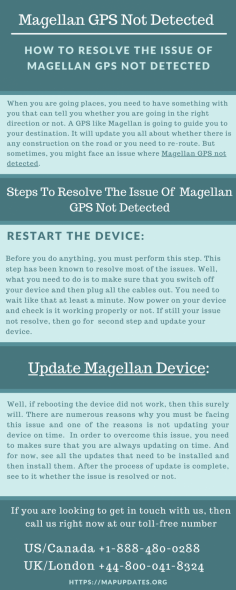 Magellan device is loved all over the world by the users due to its excellent features and functions. But sometime due to some issues Magellan GPS Not  Detected by the content manager. If you are looking to resolve this issue and cannot due to the minimal tech-savvy knowledge, Get in touch with our experts who will help you resolve the issue.