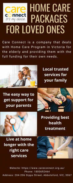 Care connect is known for providing you the best home care packages in Australia. We have a team of skilled professionals who work alongside them to provide person-centered care, support, and encouragement to reach their individual goals. We offer you the best support in building new close relationships and managing your care through every milestone. For more queries, visit our website.
