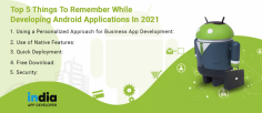 Top 5 things to remember while developing Android applications in 2021
https://www.indiaappdeveloper.com/blog/top-5-things-to-remember-while-developing-android-applications-in-2021/