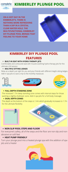 Kimberley DIY Plunge Pool And Its Features
The Kimberley DIY Plunge Pool from Complete Fibreglass Pool Kits is masterfully functional and eye catchingly beautiful for your courtyard or patio. We guarantee great value, quality & service for every customer!