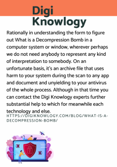 Credible Suggestion by Digi Knowlogy What is a Decompression Bomb
Rationally in understanding the form to figure out What is a Decompression Bomb in a  computer system or window, wherever perhaps we do not need anybody to represent any kind of interpretation to somebody. On an unfortunate basis, it's an archive file that uses harm to your system during the scan to any app and document and unyielding to your antivirus of the whole process. Although in that time you can contact the Digi Knowlogy experts further substantial help to which for meanwhile each technology and else.https://digiknowlogy.com/blog/what-is-a-decompression-bomb/


