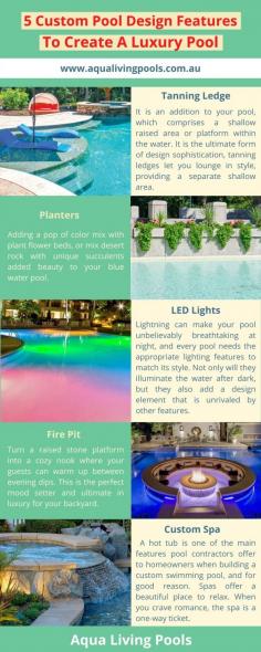 5 Custom Pool Design Features to Create a Luxury Pool
