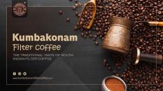 What is so special about Kumbakonam Filter Coffee? The unique flavour of our filter coffee lies in the perfect combination of the quality of the coffee beans, milk, and the method in which the coffee drip is prepared. The carefully selected coffee beans are roasted at an optimum temperature and ground. The coffee powder is filtered using a cylindrical device to obtain a strong coffee extract, this extract is then mixed with unadulterated hot milk and served in an Indian version of a cup and saucer called the “dabarah set”.                                                                       https://www.kumbakonamfiltercoffee.com/