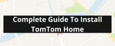 Talking about the best GPS device then there is no one who can compare with TomTom. But there are times when even this device starts to show some kind of errors and the reason behind that is TomTom GPS Update. And to update the device it’s really very important to know How To Install TomTom Home. TomTom Home helps to update the device without any issue.