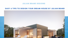 Easy 6 Tips To Design Your Dream House By Julian Brand #JulianBrand #JulianBrandActor #JulianBrandDesigner #HomeDecor #Actor #Designer #JulianBrandDesigns #InteriorDesign
