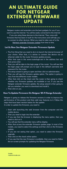 If you are not able to use ultimate guide for Netgear Extender Firmware Update, then don’t worry: you can get in touch with our experienced team. Our experts will help to update your firmware with in 24*7  hours. To get more information about the login details, feel free to call our toll-free helpline number at USA/CA: +1-888-480-0288. Read more:- https://bit.ly/3xt9g3j