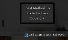 Are you facing Roku Error Code 017? Does your Roku device show internet connectivity errors? If you are looking for the solutions to resolve the issue of Roku Error Code 017 then you can end your search here. Don't panic. Just dial +1-844-521-9090 . We are always here to help you!