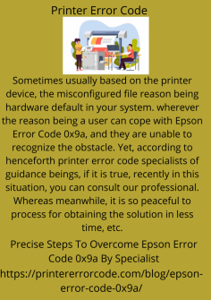 Precise Steps To Overcome Epson Error Code 0x9a By Specialist
Sometimes usually based on the printer device, the misconfigured file reason being hardware default in your system. wherever the reason being a user can cope with Epson Error Code 0x9a, and they are unable to recognize the obstacle. Yet, according to henceforth printer error code specialists of guidance beings, if it is true, recently in this situation, you can consult our professional. Whereas meanwhile, it is so peaceful to process for obtaining the solution in less time, etc.https://printererrorcode.com/blog/epson-error-code-0x9a/

