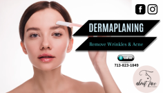 Cosmetic Procedure to Remove the Wrinkles

Dermaplaning treatment is easy to remove the dead skin and deep acne by simple and safe method to bring back a natural skin color to look like a young one. For more details - 713-823-1849.