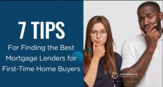 Seven Tips for Finding the Best Mortgage Lenders for First-Time Buyers