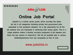 Jobslink, India's Most Comprehensive Online Career Portal, provides the Latest jobs in Coimbatore. Jobslink offers comprehensive listings of all types of job openings in Coimbatore and all around India. Though there are numerous job search portals available on the internet, Jobslink stands out from the crowd due to their user-friendly job search experience, availability of the jobs in all fields such as engineering, arts, teaching, IT/non-IT jobs, telecommunications, media, marketing, sales, BPO, KPO, banking, ITI jobs, and many more.
 With the assistance of Jobslink, one can easily excel their career by gaining access to high-level positions and a high pay scale. Furthermore, the jobs in the jobslink provide better job opportunities for Fresh Graduates as well as Experienced Professionals. Jobslink is currently the most promising and prominent job search portal with millions of job seekers. Don't miss out on your dream job at your locations, as we provide jobs categorized by locations. Here is the link that provides the latest jobs in Coimbatore, find it at - https://www.jobslink.in/jobs/jobsearch/jobs-in-coimbatore/. There are also jobs available in various locations, users can get access to them once they visit our portal.
