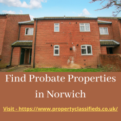 Property Classifieds will help you to find probate properties in Norwich at very much affordable cost. We have list of probate property in this particular area. You are just one click away. Visit our website now to get the list of Probate Properties.

More Info -  https://www.propertyclassifieds.co.uk/search-probate-and-repossessed-property
