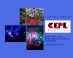 At CEPL, we have contributed to the success of diverse business needs prior to getting listed among the best event planner in Delhi.