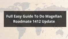 You basically need to Install Magellan Content Manager. This is an amazingly strong response for all of your interests. It is a straightforward strategy to do the Magellan Roadmate 1412 update. It is totally secure. It is basically expected to control the Magellan map in a more mind-boggling and basic way. To know more visit our website or take help from experts.
