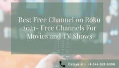 Roku is an online media streaming player that offers thousands of channels like TubiTv, Netflix, Project Free TV, PBS Kids, etc. Selecting the best channels out of these wide ranges of channels is really a tough task, when there are a lot of free channels on Roku available for users. If you are not able to find the free channel on Roku, just call our experts at +1-844-521-9090. Our team can help you 24*7 hours to find the best solution. 
