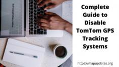 TomTom will make your journey easier and familiar with the routes. It is also very easy to use, has unique features, Proper navigating map, shows the traffic graphs, has a hand-free calling, and many more. Hey, do you want to disable TomTom GPS tracking systems? That's a great decision that will be very helpful to you. But you can get access to all these features if your TomTom map update is up to date. 
