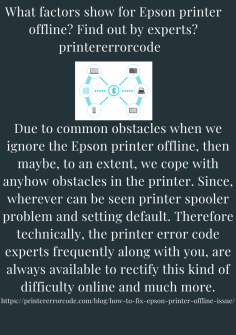 What Factors Show For Epson Printer Offline? Find Out By Experts?
Due to common obstacles when we ignore the Epson printer offline, then maybe, to an extent, we cope with anyhow obstacles in the printer. Since, wherever can be seen printer spooler problem and setting default. Therefore technically, the printer error code experts frequently along with you, are always available to rectify this kind of difficulty online and much more.https://printererrorcode.com/blog/how-to-fix-epson-printer-offline-issue/


