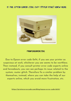 Is The Epson Error Code 0xf4 System Issue? Know Here
Due to Epson error code 0xf4, if you see your printer as suspicious at work, whichever you see seems to be worthless. Then instead, if you consult printer error code experts online and hereabouts, you can see perhaps its issue related to the system, router glitch. Therefore fix a similar problem by themselves, instead, where you can take the help of our experts online, which you avoid more frustration, etc.
https://printererrorcode.com/blog/epson-error-code-0xf4/

