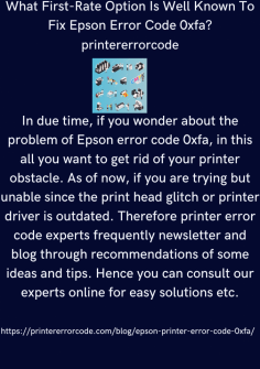 What First-Rate Option Is Well Known To Fix Epson Error Code 0xfa?
In due time, if you wonder about the problem of Epson error code 0xfa, in this all you want to get rid of your printer obstacle. As of now, if you are trying but unable since the print head glitch or printer driver is outdated. Therefore printer error code experts frequently newsletter and blog through recommendations of some ideas and tips. Hence you can consult our experts online for easy solutions etc.https://printererrorcode.com/blog/epson-printer-error-code-0xfa/

