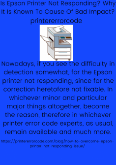 Is Epson Printer Not Responding? Why It Is Known To Cause Of Bad Impact?
Nowadays, if you see the difficulty in detection somewhat, for the Epson printer not responding, since for the correction heretofore not fixable. In whichever minor and particular major things altogether, become the reason, therefore in whichever printer error code experts, as usual, remain available and much more.https://printererrorcode.com/blog/how-to-overcome-epson-printer-not-responding-issue/

