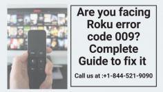 Roku Error Code 009 means your Roku device is connected to the router, but not able to connect to the internet. It is one of the most common errors that most users face. If you are unable to fix the issue then you can call our expert at the toll-free number+1-844-521-9090. We are available for you 24*7 !

