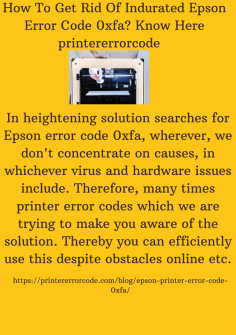 How To Get Rid Of Indurated Epson Error Code 0xfa? Know Here
In heightening solution searches for Epson error code 0xfa, wherever, we don't concentrate on causes, in whichever virus and hardware issues include. Therefore, many times printer error codes which we are trying to make you aware of the solution. Thereby you can efficiently use this despite obstacles online etc.https://printererrorcode.com/blog/epson-printer-error-code-0xfa/

