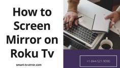 Roku is providing a range of devices that will enable the users to watch their favourite streaming services on the TV. Have you ever tried to use the screen mirror on Roku Tv from the mobile phone and the computer? Well, have you been able to cast Roku? Today, in this article we are going to find out how to use the screen mirror on Roku Tv.  For More Information Call our experts:- +1-844-521-9090
